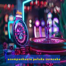 acompanhante peluda sorocaba
